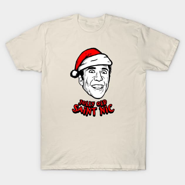 Jolly Old Saint Nic (Nicolas Cage Santa Claus Christmas Shirt) T-Shirt by UselessRob